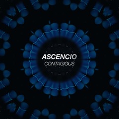 Ascencio - Contagious *FREE DOWNLOAD*