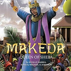 FREE EPUB 📒 Makeda: Queen of Sheba by  Ronald Harrill [PDF EBOOK EPUB KINDLE]