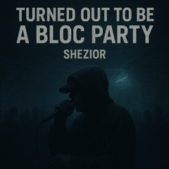 Turned out to be a bloc party