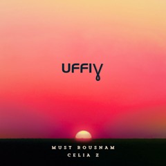 Must Rousnam & Celia Z - Uffiy
