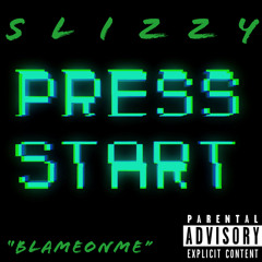 Slizzy- Blame On Me