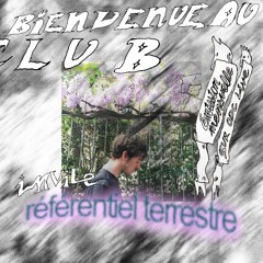 Bienvenue au club invite Référentiel Terrestre 19/11/21