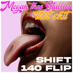 Megan Thee Stallion - Thot Shit (SHIFT 140 Flip)