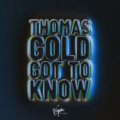 Got To Know
