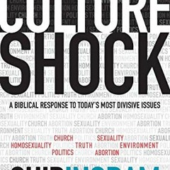 VIEW KINDLE ✔️ Culture Shock: A Biblical Response to Today's Most Divisive Issues by