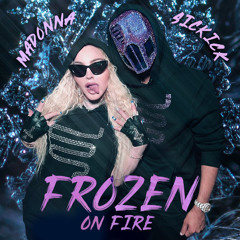 Madonna X Sickick - Frozen On Fire