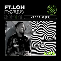 Ft.Loh Radio 015 - Vassalo