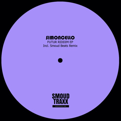 Premiere : Simoncello - Futur Riddim [SMOUD TRAXX]