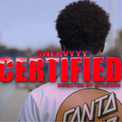 Certified-Swervyyy Bandz
