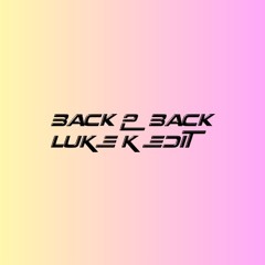 Fred again + Skepta - Back 2 Back (LUKE K EDIT)