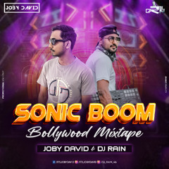 SONIC BOOM (Bollywood Mixtape) - Joby David & DJ Rain