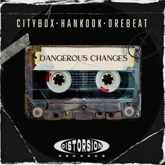 Citybox + Hankook + Orebeat - Dangerous Changes