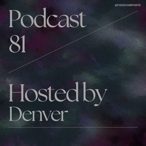 Podcast 081 • Hosted by Denver (FR) 🇫🇷