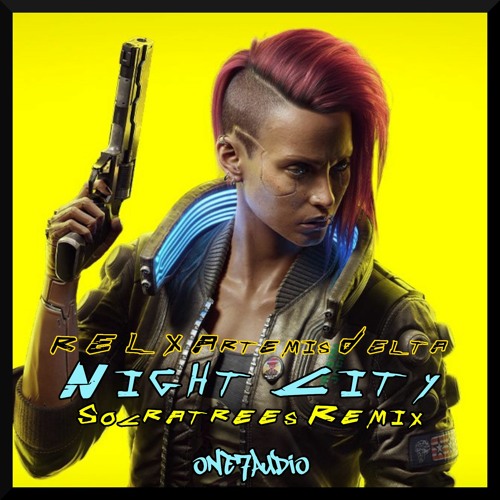 R E L & Artemis Delta - Night City (Socratrees Remix)