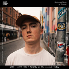 Duiging Deep w/ Duigs - 23.05.25