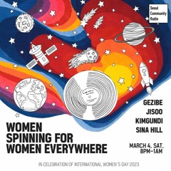 2023 - 03 - 04 Women Spinning For Women Everywhere - Gezibe