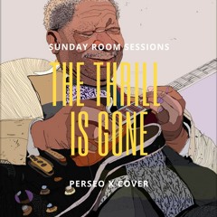 Sunday Rooms Sessions #5 - Thrill is Gone