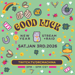 GOOD LUCK STREAM—JAN 3 • 2026