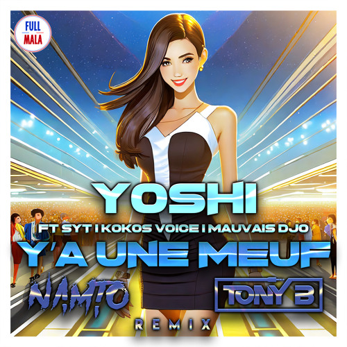 MC Yoshi - Y'a Une Meuf (NAMTO x TONY B Remix)