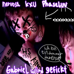 nervosa x kxu x phaseluv - GABRIEL wird GEFICKT