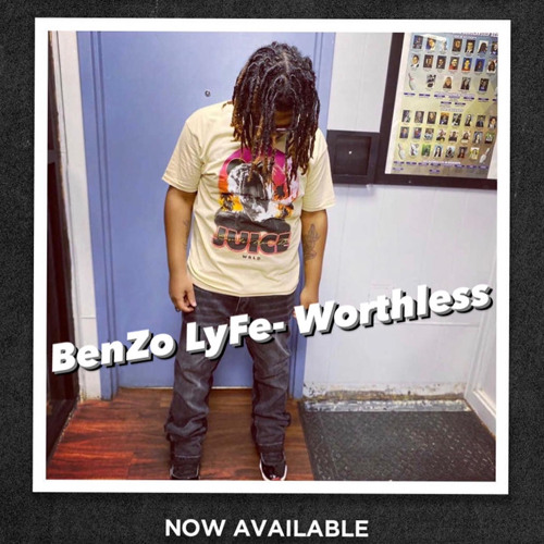 BenZo LyFe - Worthless