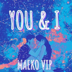 You & I (MAEKO VIP)