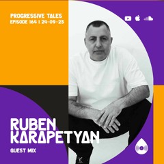 164 Guest Mix I Progressive Tales with Ruben Karapetyan