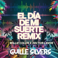 El dia de mi Suerte (Guille Silvers Latin Tech Remix)