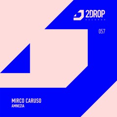 Mirco Caruso - Amnezia (Original Mix)