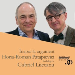 Horia-Roman Patapievici și Gabriel Liiceanu - Înapoi la argument, ediție specială #Humanitas30deani