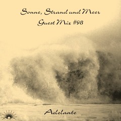 Sonne, Strand und Meer Guest Mix #98 by Adelante