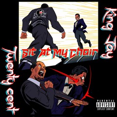 Sit at My Chair ft. King Jay