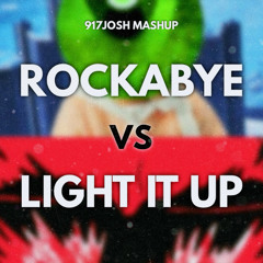 Rockabye vs. Light It Up (917Josh Mashup) *EXTRA 10 MIN DUE TO COPYRIGHT*