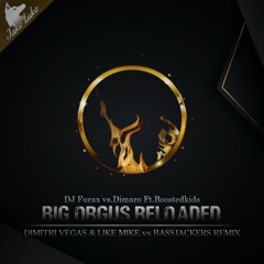 Big Orgus Reloaded (Dimitri Vegas & Like Mike vs.Bassjackers Remix)(Extended Mix)