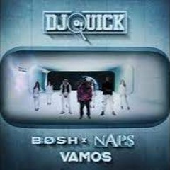 DJ Quick – Vamos (feat. Bosh & Naps)