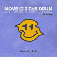 Move It 2 The Drum (Woak & Vitor Brediks bootleg) Original by Chuckie [FREE DOWNLOAD]