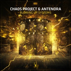 Chaos Project & Antenora - Blowing Up Systems