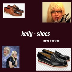 Kelly - Shoes (n808 Bootleg)
