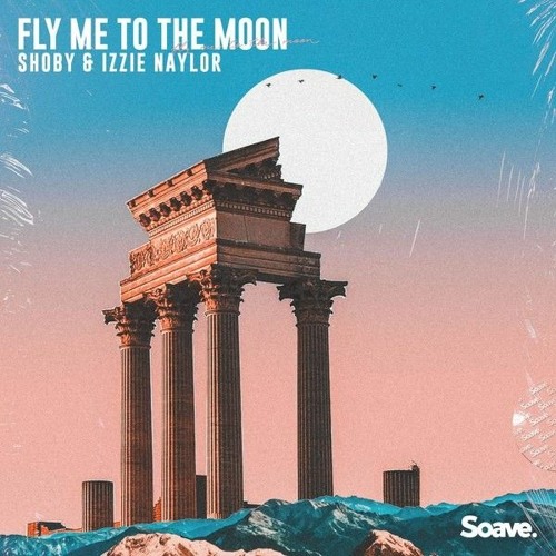 Stream Shoby-IzzieNaylor-Fly-Me-to-the-Moon.mp3 by Amir's playlist | Listen  online for free on SoundCloud