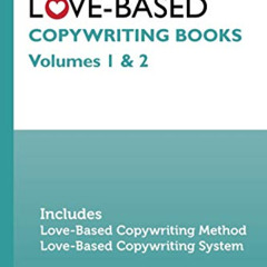 download EPUB 💘 Love-Based Copywriting Books: Volume 1 & 2 by  Michele PW (Pariza Wa