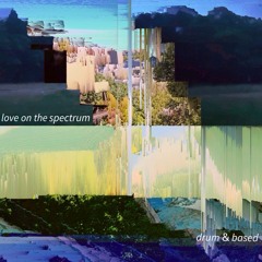 love on the spectrum (drum & based)
