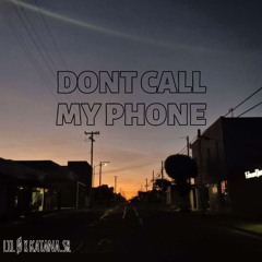 DONT CALL MY PHONE!!! [Ft. katana.sr]