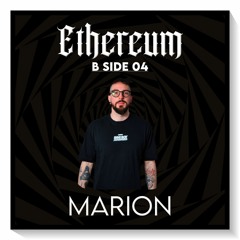 Ethereum B Side 04 - MARION