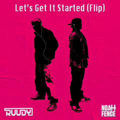 Lets Get It Started (NoahFence X Ruudy Flip) FREE DL