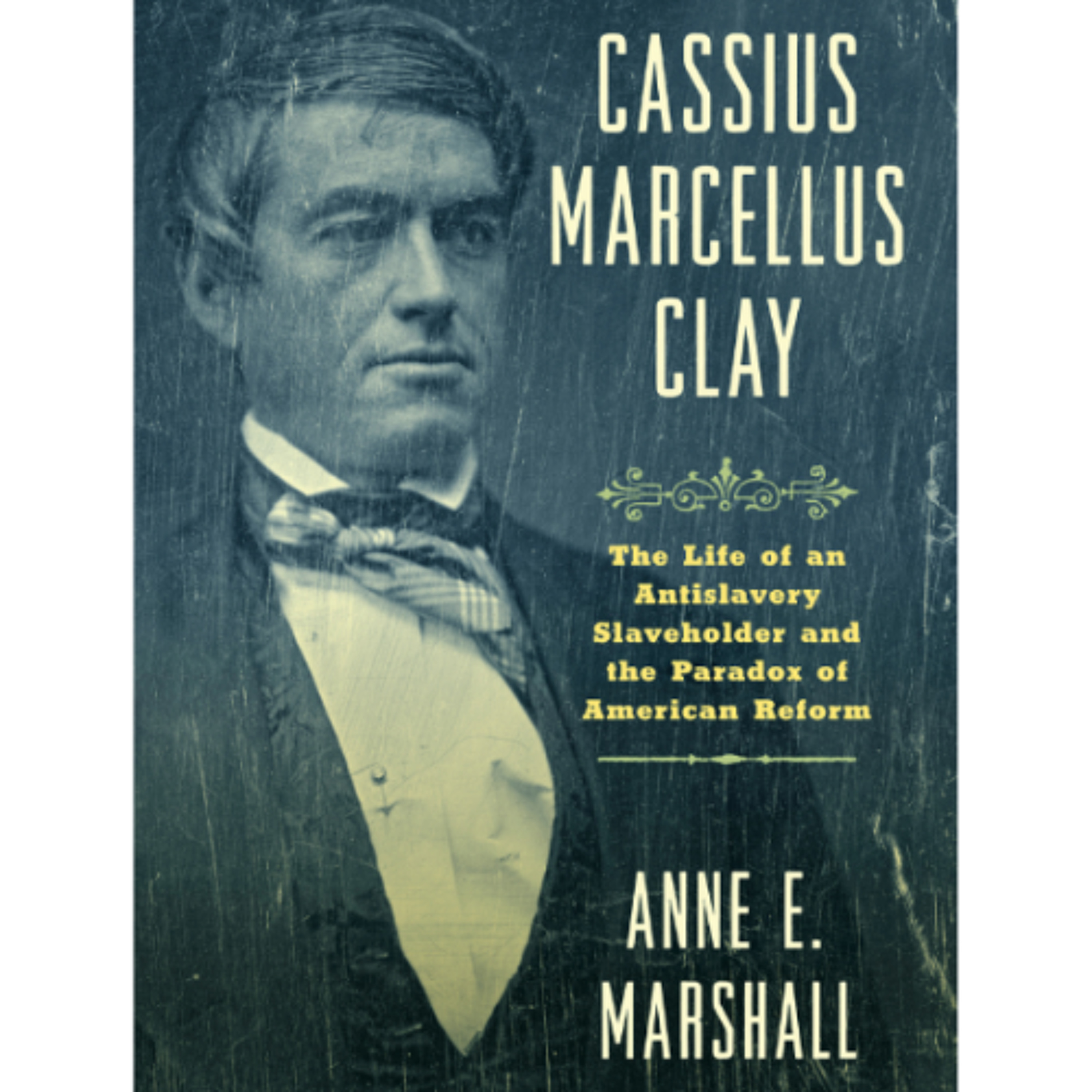 Truth to Power | Cassius Marcellus Clay | KY's Antislavery Slaveholder | Anne Marshall | 12-12-25 episode artwork