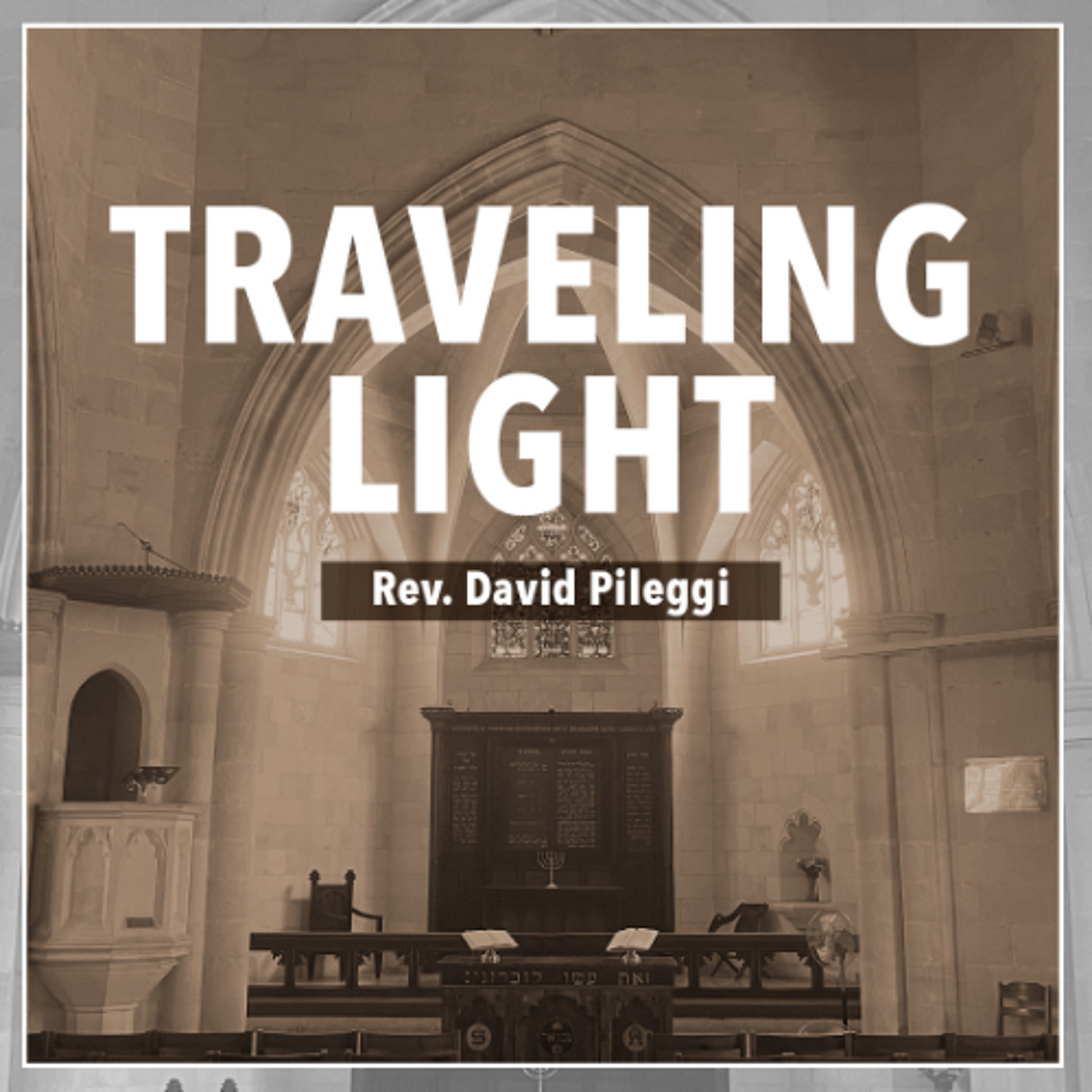 Traveling Light - Rev. David Pileggi episode artwork