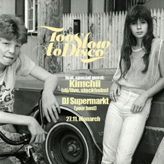 Live/Dj set @Too Slow To Disco Party, Monarch Berlin 2021-11-27 (Kimchii, DJ Supermarkt)
