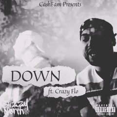 DOWN (FT. CRAZY FLO)