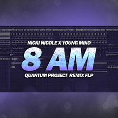 Nicki Nicole X Young Miko - 8 AM (Quantum Project Remix FLP)