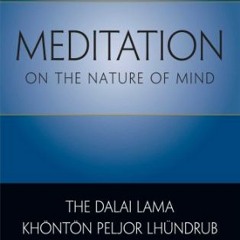 [Get] KINDLE 📬 Meditation on the Nature of Mind by  Dalai Lama,Khonton Peljor Lhundr